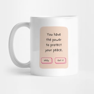 You Have The Power To Protect Your Peace Mug